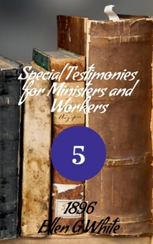 Paperback Special Testimonies for Ministers and Workers-No. 5 (1896) Book