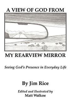 Paperback A View of God From My Rearview Mirror Book