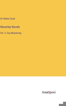 Hardcover Waverley Novels: Vol. 2- Guy Mannering Book