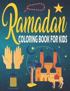 Paperback Ramadan Coloring Book for Kids: Islamic Coloring book, coloring and Learning book for kids Ages 1-3, 2-4, 3-5, Baby, Toddler, Preschool to Make this R Book