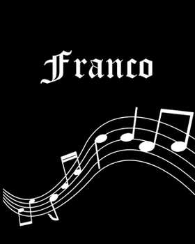 Paperback Franco: Sheet Music Note Manuscript Notebook Paper - Personalized Custom First Name Cover - Musician Composer Instrument Compo Book