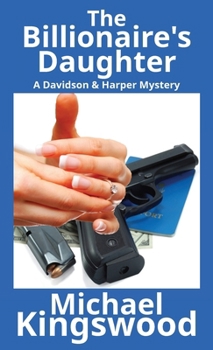 The Billionaire's Daughter: A Davidson & Harper Mystery