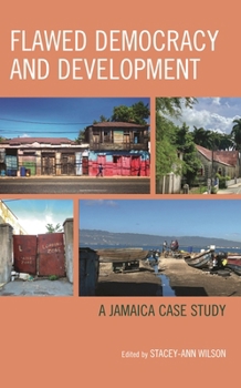 Hardcover Flawed Democracy and Development: A Jamaica Case Study Book