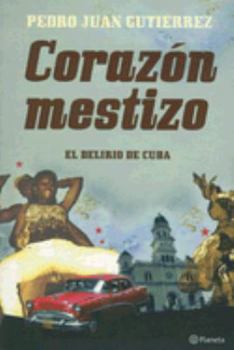 Paperback Corazon Mestizo: El Delirio de Cuba [Spanish] Book
