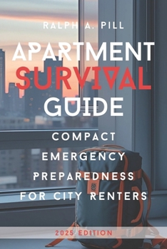 Paperback Apartment Survival Guide: Compact Emergency Preparedness for City Renters Book