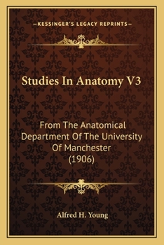 Paperback Studies In Anatomy V3: From The Anatomical Department Of The University Of Manchester (1906) Book