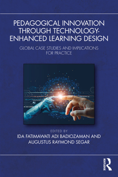 Paperback Pedagogical Innovation Through Technology-Enhanced Learning Design: Global Case Studies and Implications for Practice Book