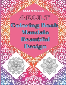 Paperback Adult Coloring Book Mandala Beautiful Design: Awesome Mandala Adult Coloring Book: Stress Relieving Book