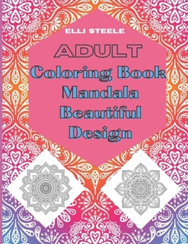 Adult Coloring Book Mandala Beautiful Design: Awesome Mandala Adult Coloring Book: Stress Relieving