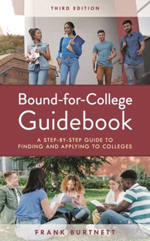 Hardcover Bound-for-College Guidebook: A Step-by-Step Guide to Finding and Applying to Colleges Book