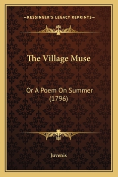 Paperback The Village Muse: Or A Poem On Summer (1796) Book