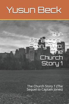 Paperback The Paragons-Story Two: The Church Story 1: The Church Story 1 (The Sequel to Captain Jones) Book