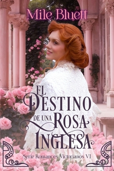 Paperback El destino de una rosa inglesa [Spanish] Book