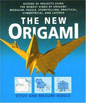 Paperback The New Origami: Dozens of Projects Using the Newest Kinds of Origami: Modular, Puzzle, Storytelling, Practical, Symmetrical, and Layer Book
