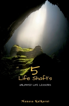 Paperback 5 Life Shafts: Unlimited Life Lesson's Book