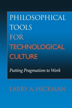 Paperback Philosophical Tools for Technological Culture: Putting Pragmatism to Work Book