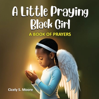 Paperback A Little Praying Black Girl: A book of prayers Book