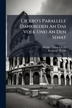 Cicero's Parallele Dankreden An Das Volk Und An Den Senat