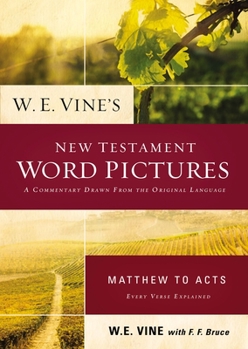 Paperback W. E. Vine's New Testament Word Pictures: Matthew to Acts Book