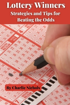 Paperback Lottery Winners: Strategies and Tips for Beating the Odds Book