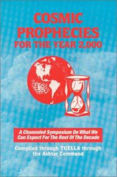 Paperback Cosmic Prophecies for the Year 2000: A Channeled Symposium on What We Can Expect for the Rest of the Decade Book