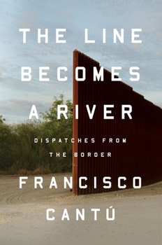 Hardcover The Line Becomes a River: Dispatches from the Border Book
