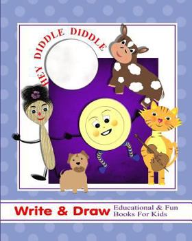 Paperback Hey Diddle Diddle: Write & Draw Educational & Fun Books for Kids Book