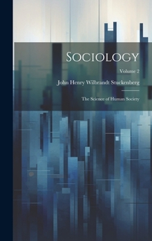 Hardcover Sociology: The Science of Human Society; Volume 2 Book