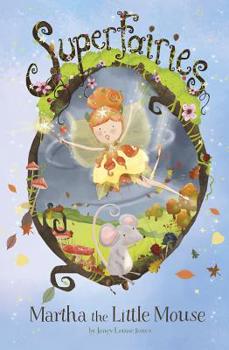 Martha the Little Mouse - Book  of the Superfairies