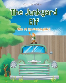 Paperback The Junkyard Elf: War of the Mockingbird Book