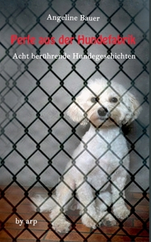 Paperback Perle aus der Hundefabrik: Acht berührende Hundegeschichten [German] Book