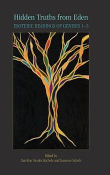 Hidden Truths from Eden: Esoteric Readings of Genesis 1-3