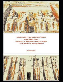 Paperback Could Ramses II's and Nefertari's temples in Abu Simbel, Egypt, have been the witnesses of a recent episode of the history of the lithosphere? Book