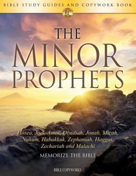 Paperback The Minor Prophets: Bible Study Guides and Copywork Book - (Hosea, Joel, Amos, Obadiah, Jonah, Micah, Nahum, Habakkuk, Zephaniah, Haggai, Book