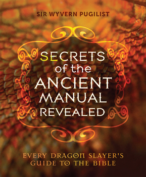 Paperback Secrets of the Ancient Manual: Revealed!: (every Dragon Slayer's Must-Read Guide) Book