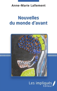 Paperback Nouvelles du monde d'avant [French] Book