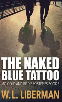 The Naked Blue Tattoo (Mo Gold and Birdie Mysteries)