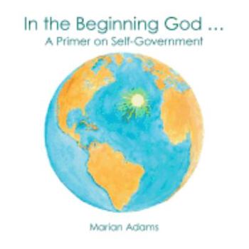 Paperback In the Beginning God ...: A Primer on Self-Government Book