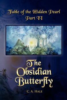 Paperback Fable of the Hidden Pearl Part II, The Obsidian Butterfly: The Obsidian Butterfly Book