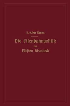Paperback Die Eisenbahnpolitik Des Fürsten Bismarck [German] Book