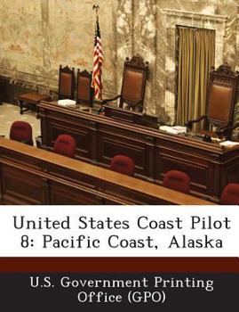 Paperback United States Coast Pilot 8: Pacific Coast, Alaska Book
