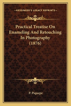 Paperback Practical Treatise On Enameling And Retouching In Photography (1876) Book