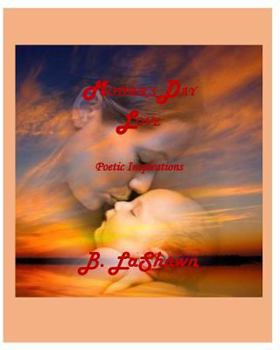 Mother's Day Love Poetic Inspiration: Poetic Inspiration