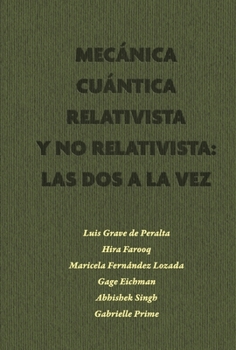 Mecanica Cuántica Relativista y No Relativista: Las dos a la vez