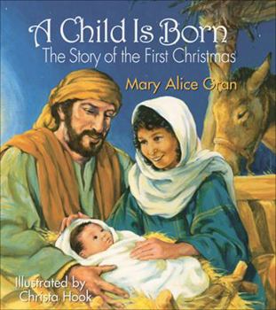 Hardcover A Child is Born: The Story of the First Christmas Book