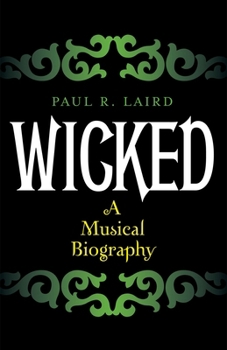 Hardcover Wicked: A Musical Biography Book