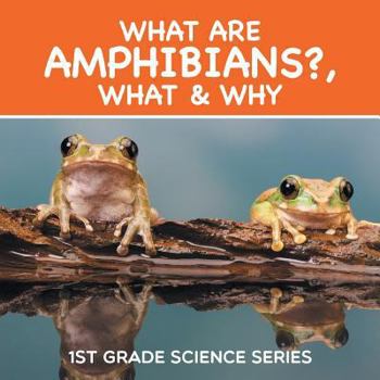 Paperback What Are Amphibians?, What & Why: 1st Grade Science Series Book