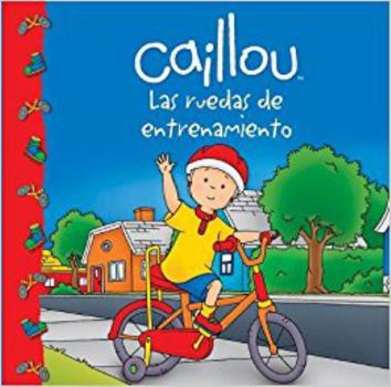 Caillou: Training Wheels (Clubhouse series)