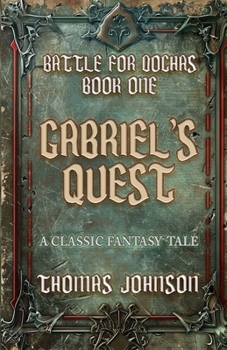 Prince Gabriel's Quest : Battle for Dochas Book One