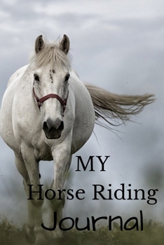 Paperback My Horse Riding Journal: Horseback Lessons Record Log Book Training For Journaling -Equestrian Notebook Lined -Planner Diary Composition Sketch Book